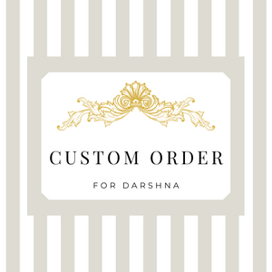 Custom Order for Darshna